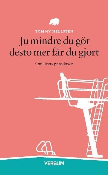 Ju mindre du gör desto mer får du gjort