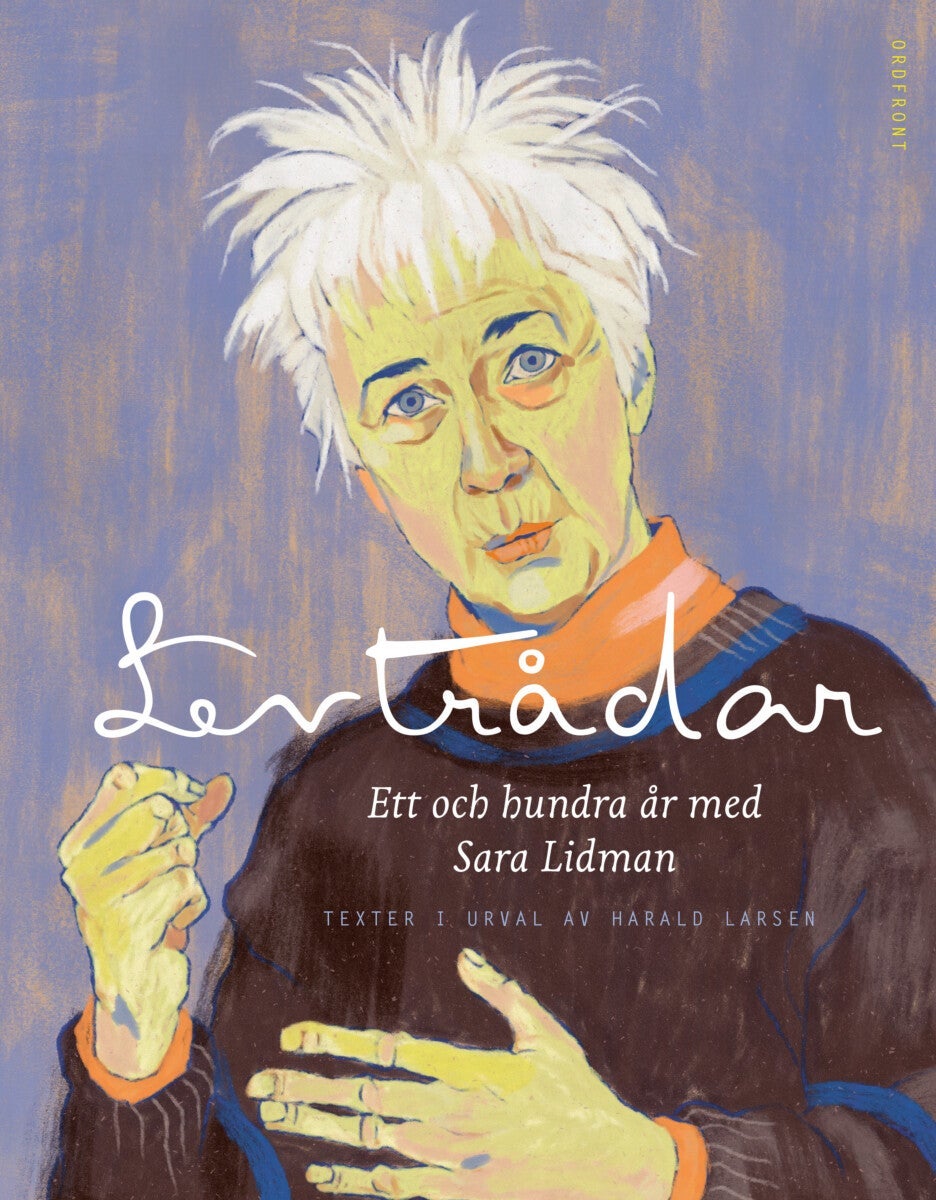 Levtrådar - Ett och hundra år med Sara Lidman