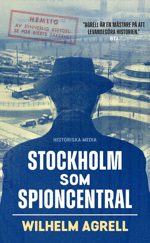 Stockholm som spioncentral - spåren efter tre hemliga städer