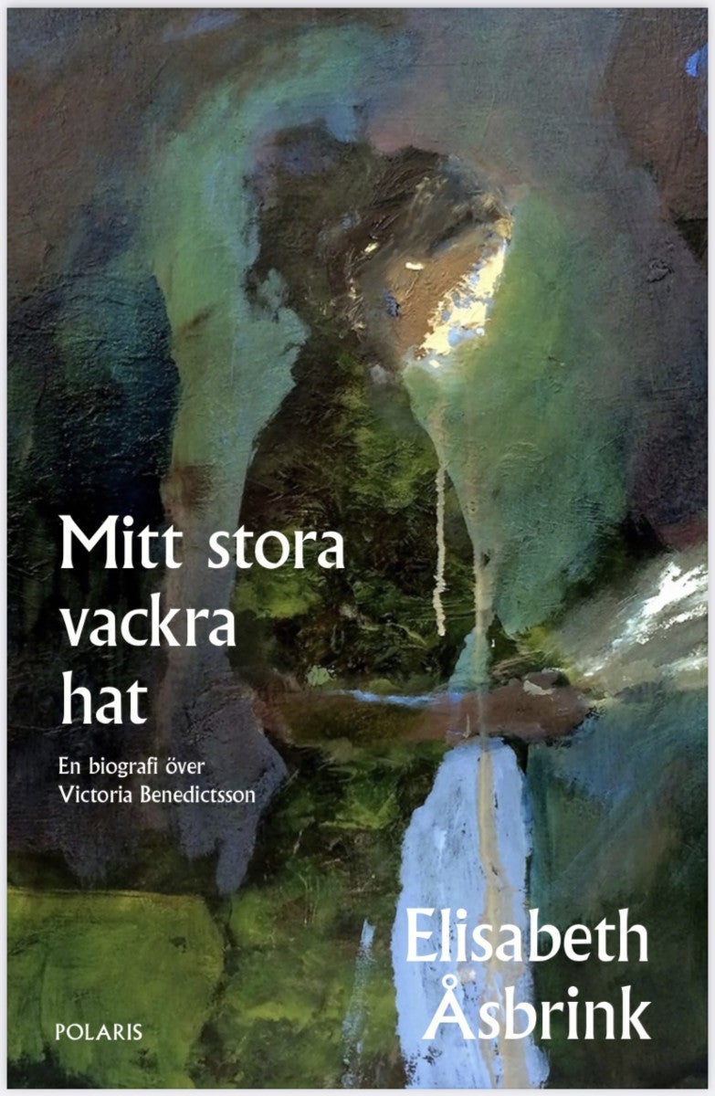 Mitt stora vackra hat - En biografi om Victoria Benedictsson