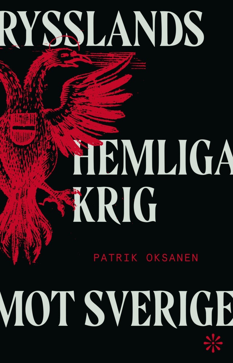 Rysslands hemliga krig mot Sverige - Hybridkriget inifrån - sabotage, desin