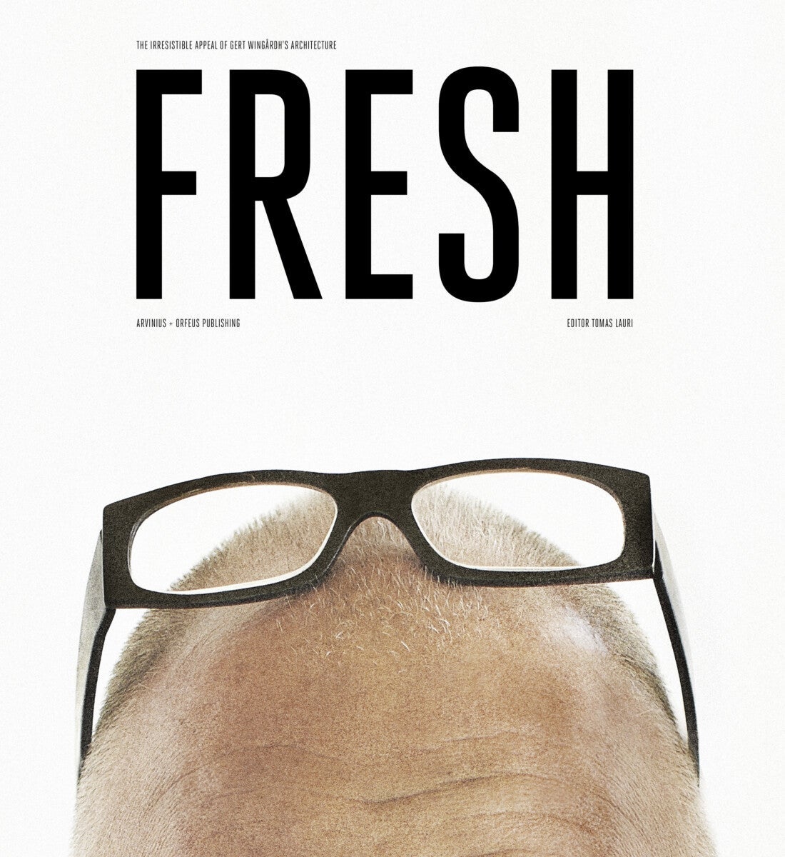 FRESH - The Irresistible Appeal of Gert Wingårdh's Archite