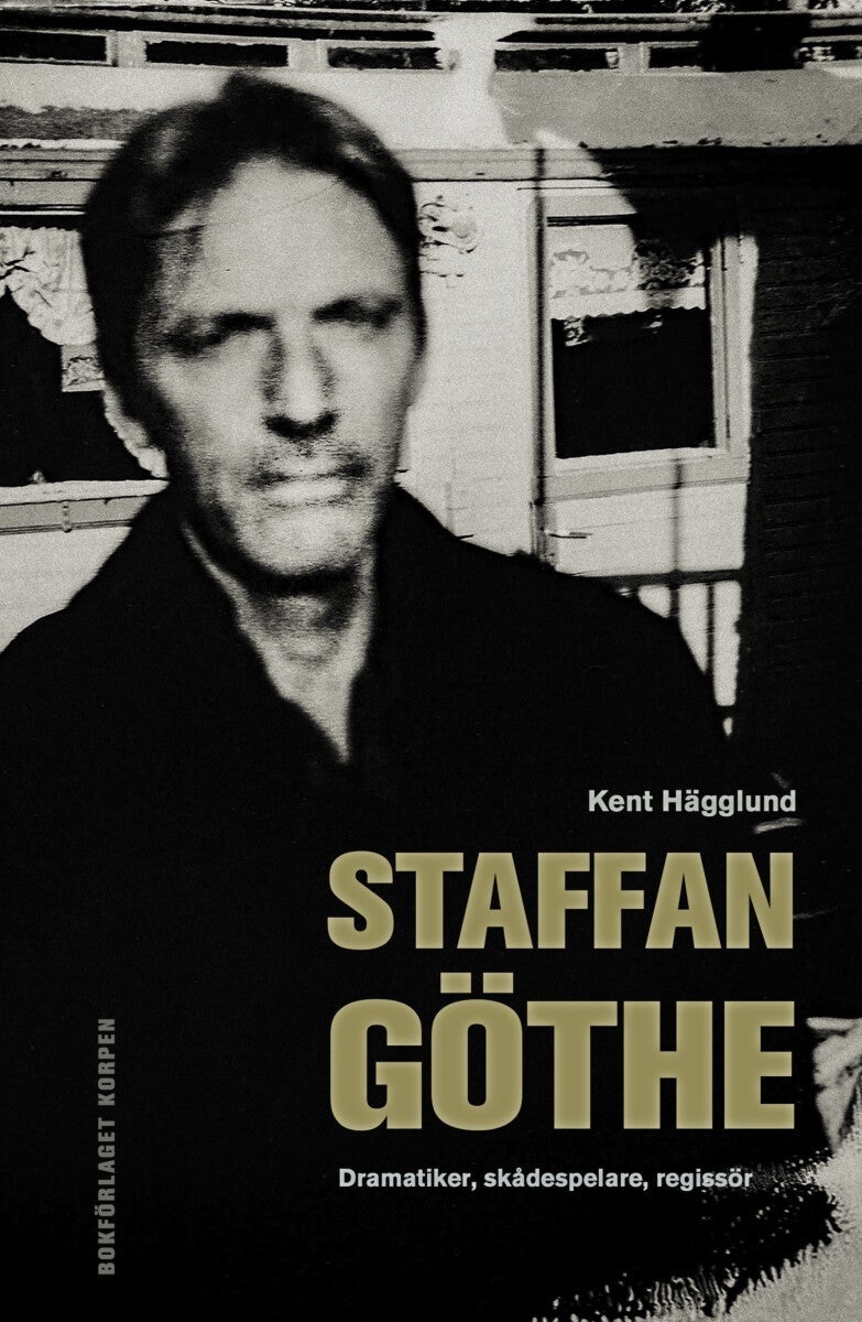 Staffan Göthe - Dramatiker, skådespelare, regissör