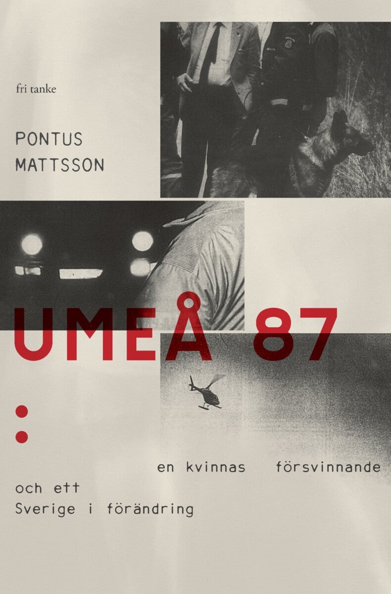 Umeå 87 - En kvinnas försvinnande och ett Sverige i förändri