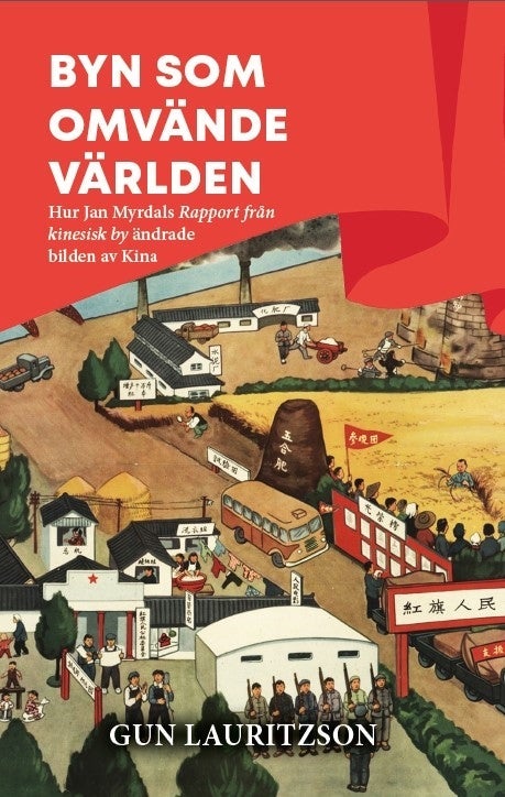 Byn som omvände världen - hur Jan Myrdals Rapport från kinesisk by ändrade