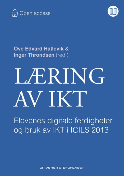 Læring av IKT - elevenes digitale ferdigheter og bruk av IKT i ICILS 2013