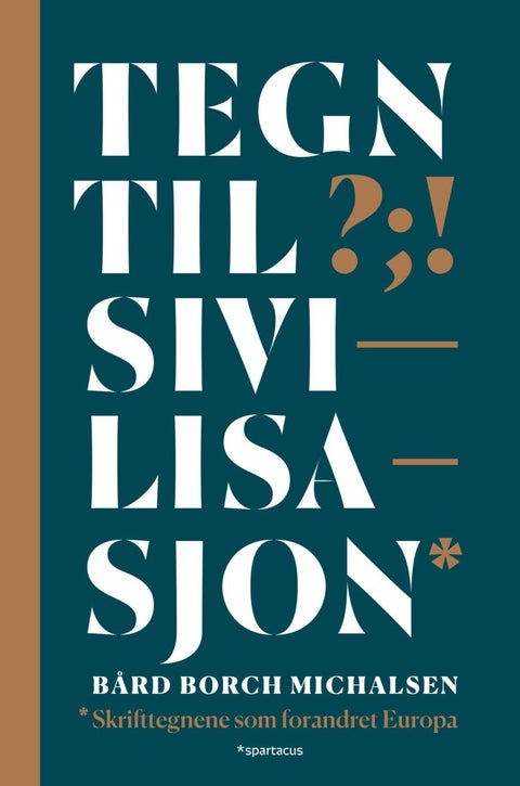 Tegn til sivilisasjon - skrifttegnene som forandret Europa