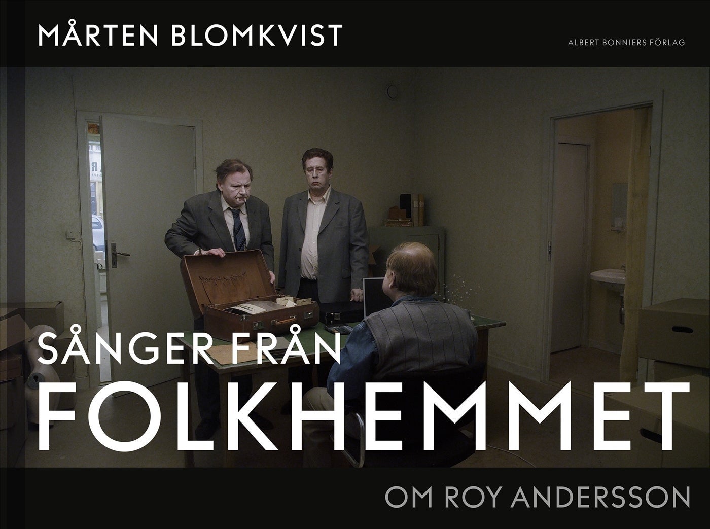 Sånger från folkhemmet - Om Roy Andersson