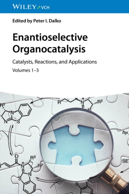 Enantioselective Organocatalysis - Catalysts, Reactions, and Applications