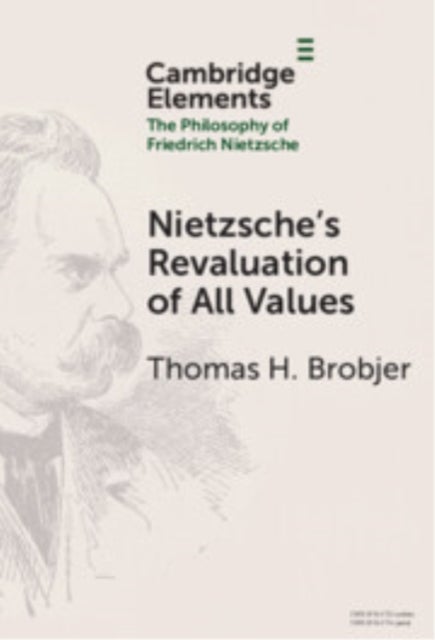 Nietzsche''s Revaluation of All Values
