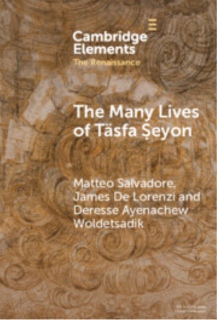 The Many Lives of Täsfa Seyon - An Ethiopian Intellectual in Early Modern Rome