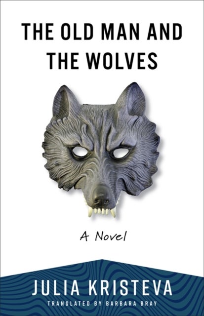 The Old Man and the Wolves – A Novel - A Novel