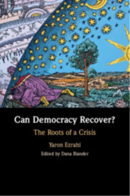 Can Democracy Recover? - The Roots of a Crisis