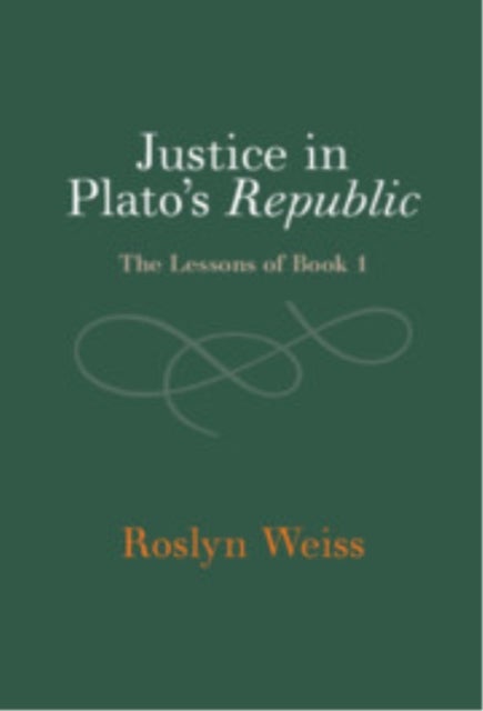 Justice in Plato''s Republic - The Lessons of Book 1