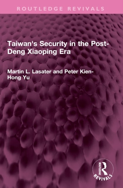Taiwan's Security in the Post-Deng Xiaoping Era