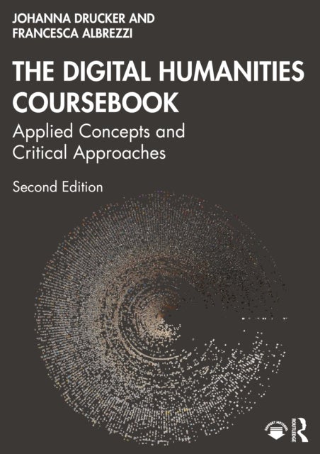 The Digital Humanities Coursebook - Applied Concepts and Critical Approaches