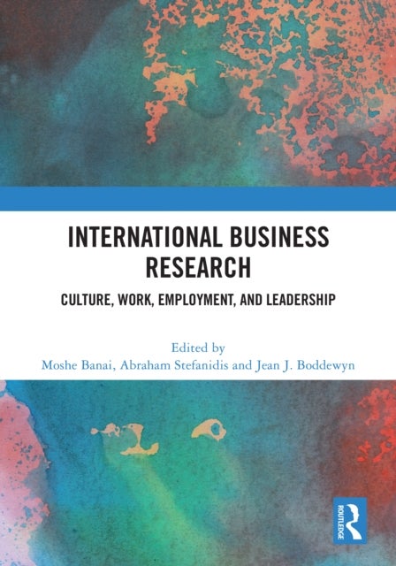 International Business Research - Culture, Work, Employment, and Leadership