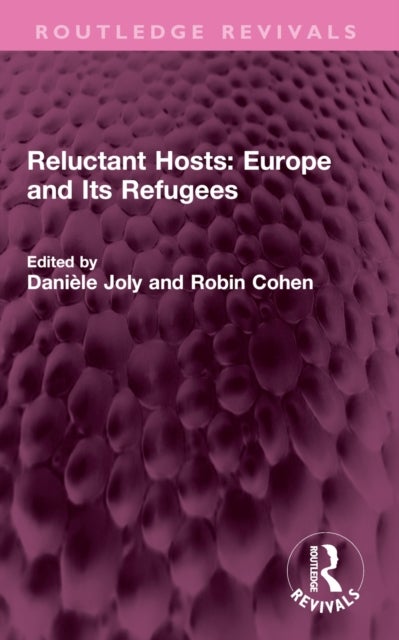 Reluctant Hosts: Europe and Its Refugees