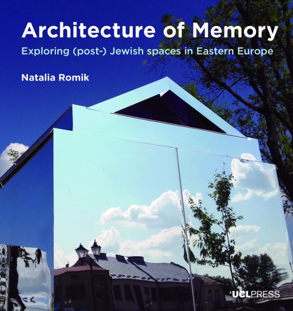 Architecture of Memory - Exploring (Post-) Jewish Spaces in Eastern Europe
