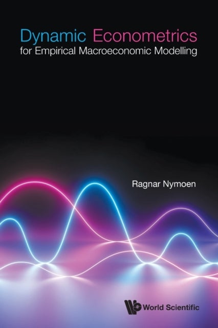 Dynamic Econometrics For Empirical Macroeconomic M