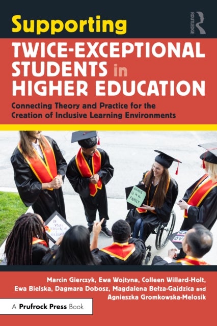 Supporting Twice-Exceptional Students in Higher Education - Connecting Theory and Practice for the Creation of Inclusive Learning Environments