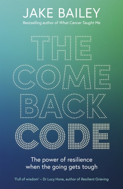 Comeback Code - The power of resilience when the going gets tough
