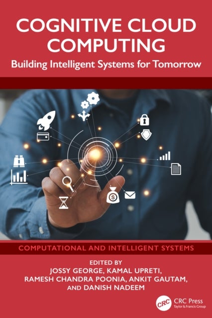 Cognitive Cloud Computing - Building Intelligent Systems for Tomorrow