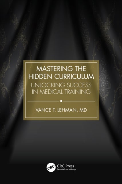 Mastering the Hidden Curriculum - Unlocking Success in Medical Training