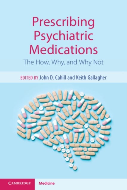 Prescribing Psychiatric Medications - The How, Why, and Why Not