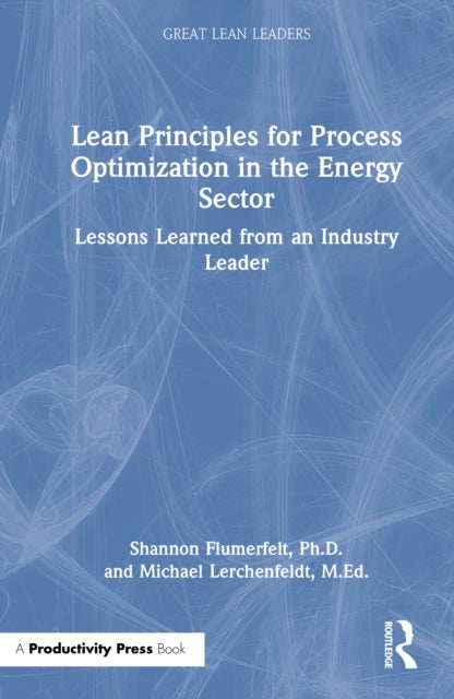 Lean Principles for Process Optimization in the Energy Sector - Lessons Learned from an Industry Leader