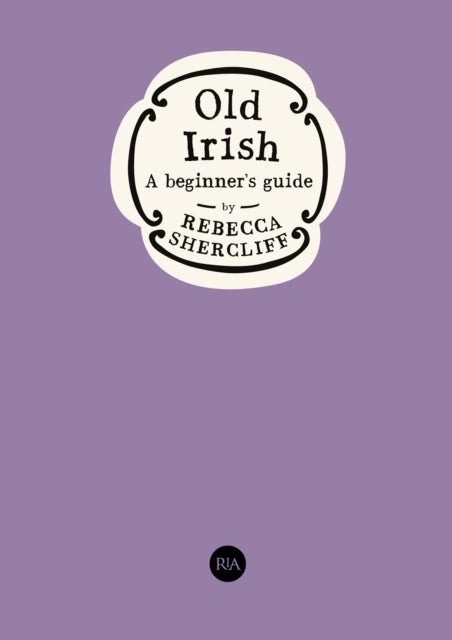 Old Irish - A beginner's guide