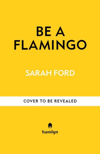 Be a Flamingo - & Stand Out From the Crowd