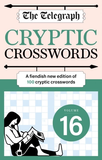 Telegraph Cryptic Crosswords 16 - A new edition of 100 cryptic crosswords
