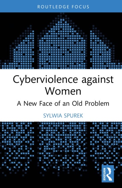 Cyberviolence against Women - A New Face of an Old Problem