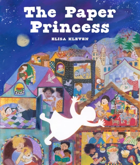 The Paper Princess - A Classic Picture Book About Creativity and Courage (Deluxe Gift Edition)