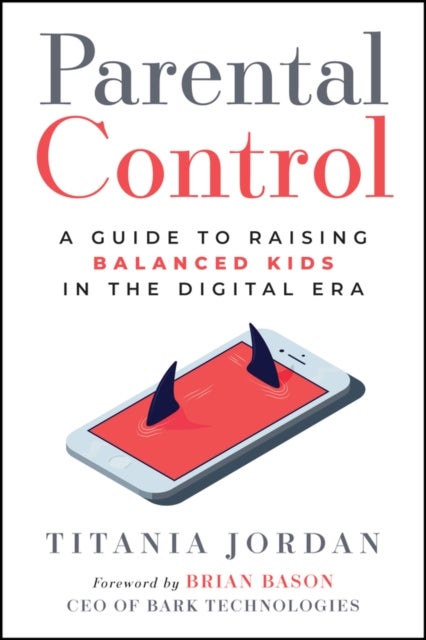 Parental Control - A Guide to Raising Balanced Kids in the Digital Era