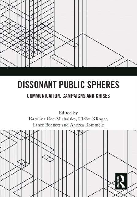 Dissonant Public Spheres - Communication, Campaigns and Crises
