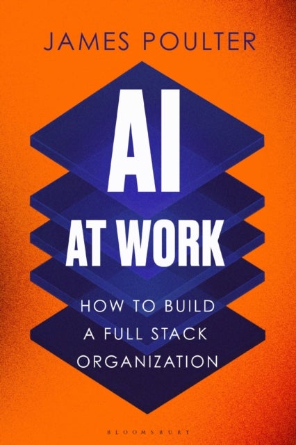 AI at Work - How to build a full stack organization
