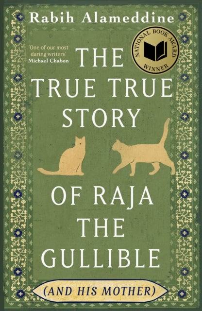 The True True Story of Raja the Gullible (and His Mother) - Winner of the National Book Award