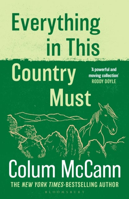 Everything in this Country Must - From the New York Times-bestselling, National Book Award-winning, Booker Prize-longlisted author of Apeirogon and Let the Great World Spin