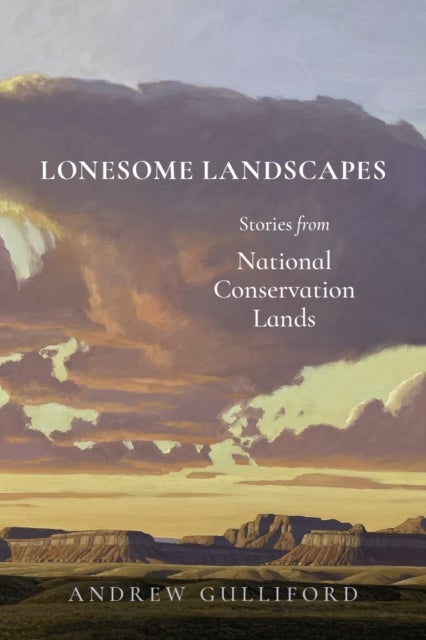 Lonesome Landscapes - Stories from National Conservation Lands