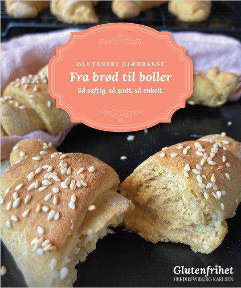 Glutenfri gjærbakst - fra brød til boller : så saftig, så godt, så enkelt