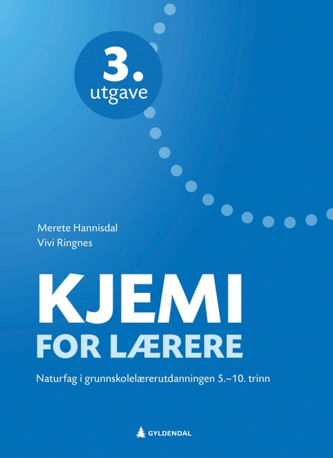 Kjemi for lærere - naturfag i grunnskolelærerutdanningen 5.-10. trinn