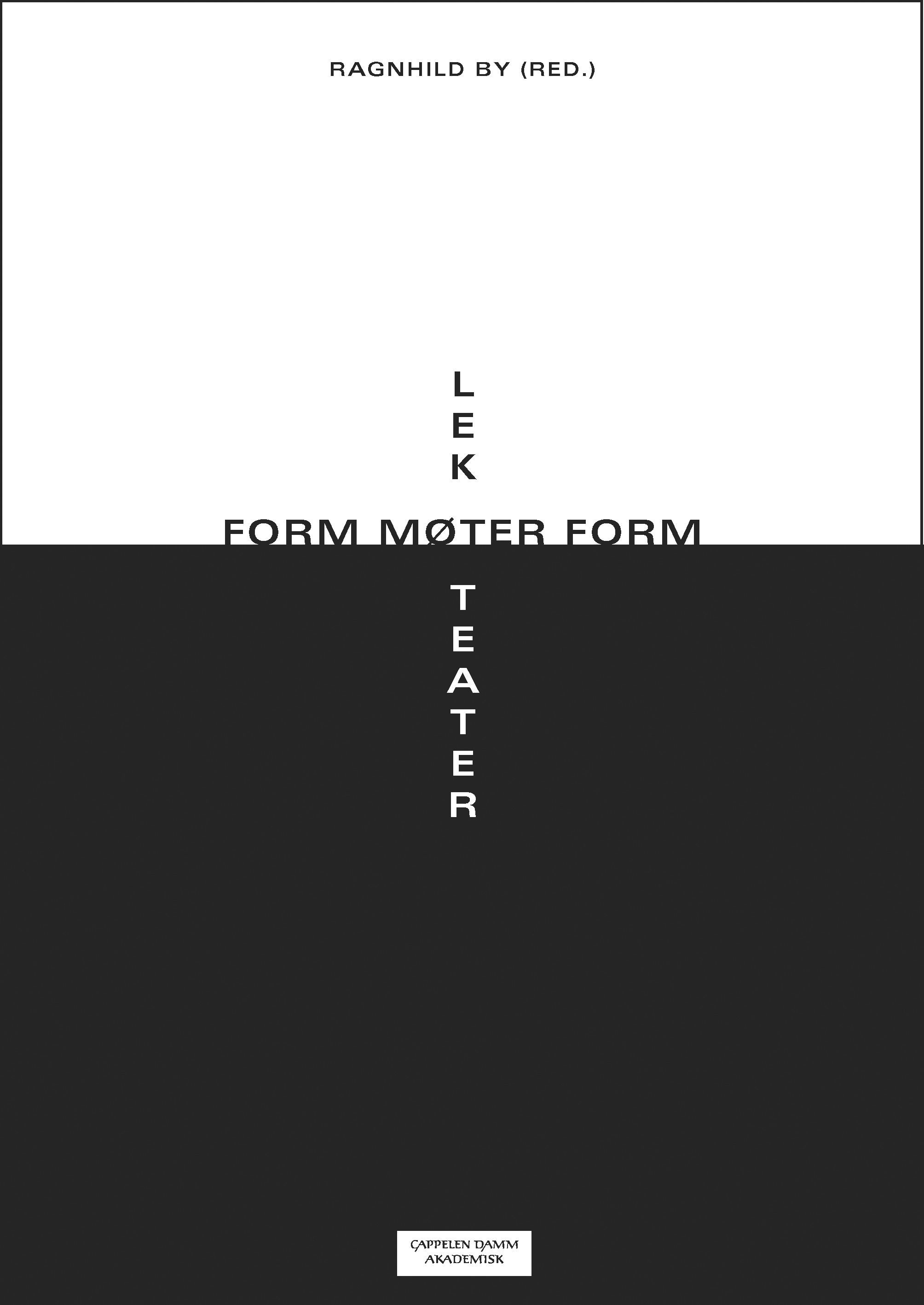 Form møter form, lek møter teater