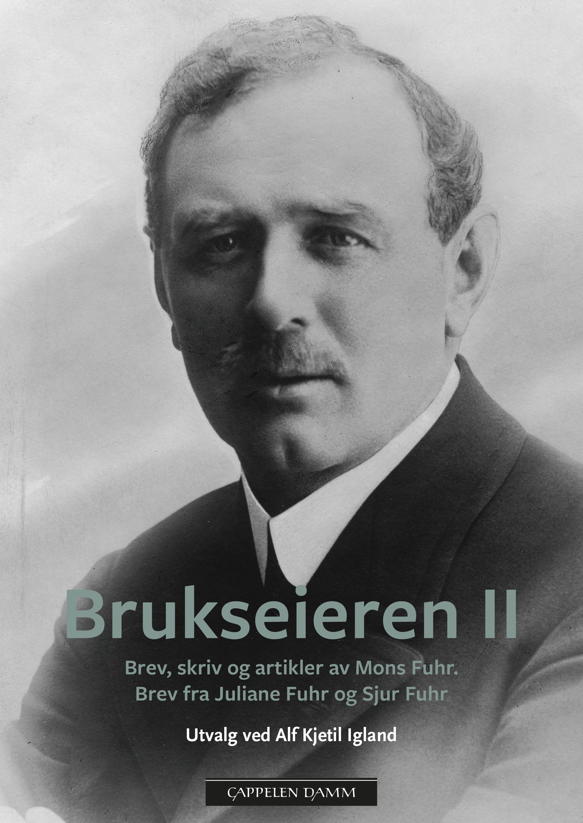 Brukseieren II - II : Brev fra Juliane Fuhr og Sjur Fuhr : brev, skriv og artikler av Mons Fuhr