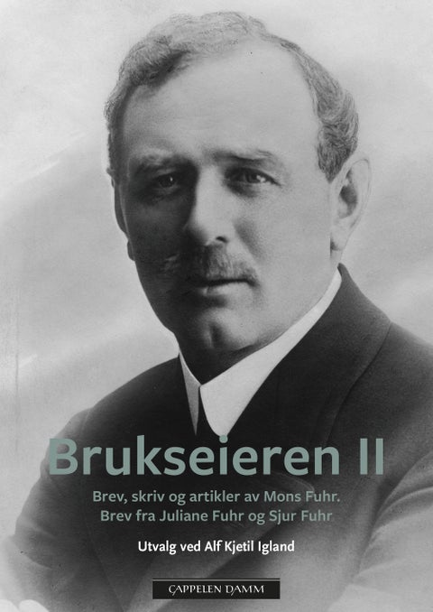 Brukseieren II - II : Brev fra Juliane Fuhr og Sjur Fuhr : brev, skriv og artikler av Mons Fuhr