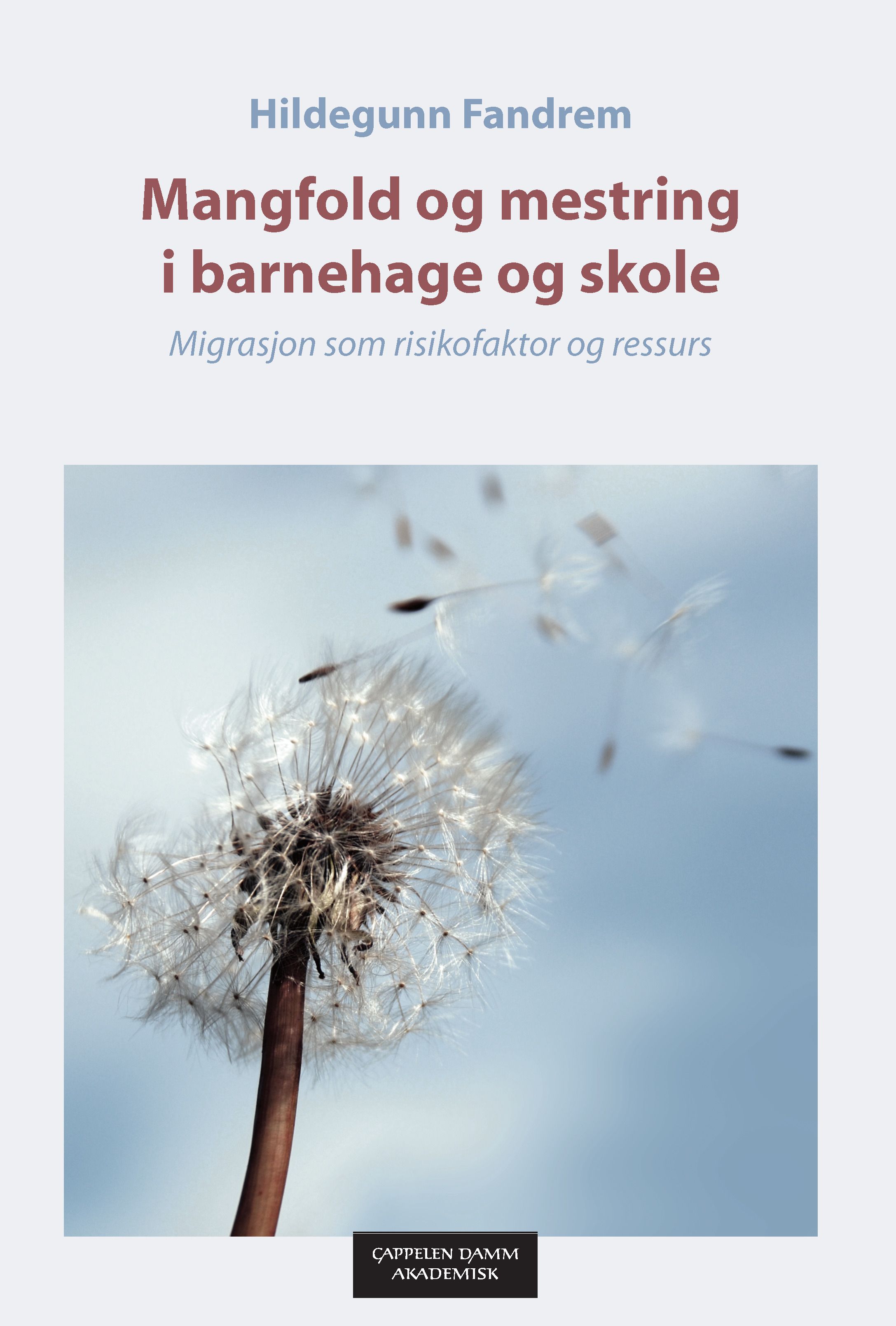 Mangfold og mestring i barnehage og skole - migrasjon som risikofaktor og ressurs