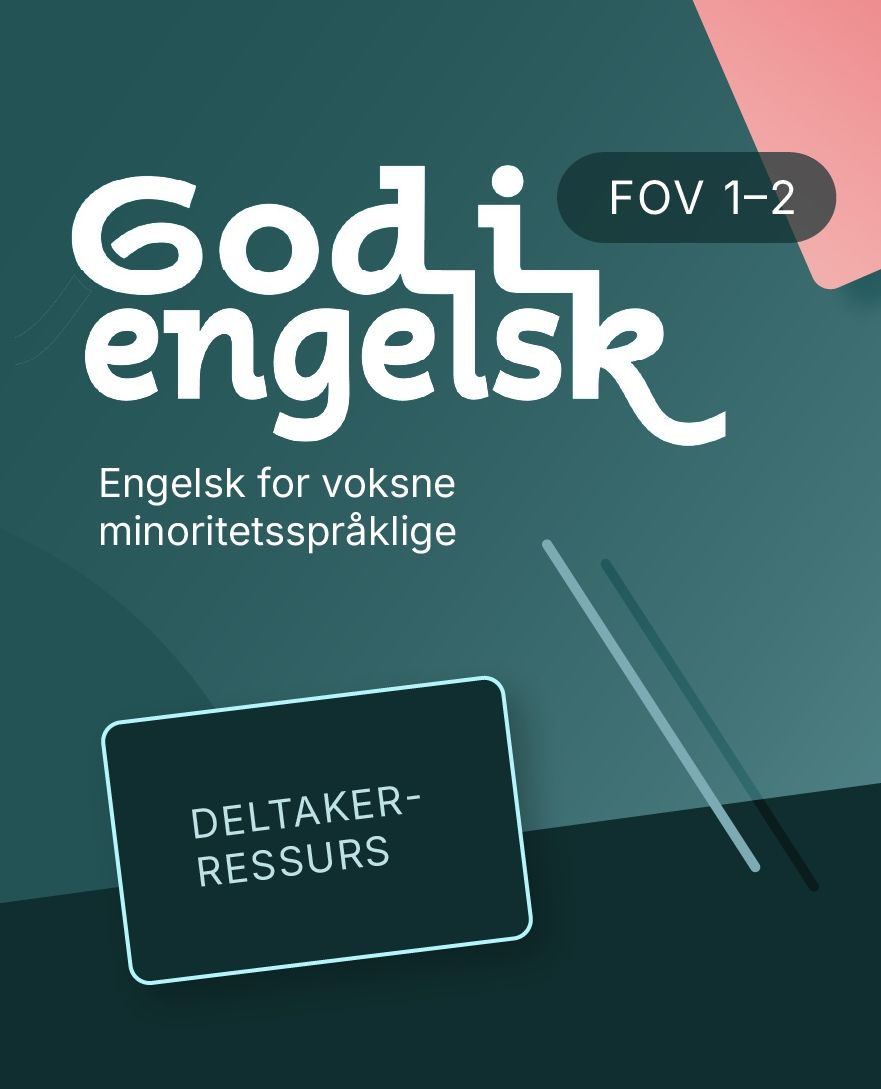 God i engelsk - Deltakerressurs : forberedende opplæring for voksne (FOV), modul 1 og 2, engelsk