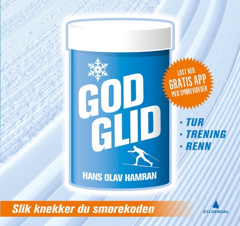 God glid - slik knekker du smørekoden : tur, trening, renn