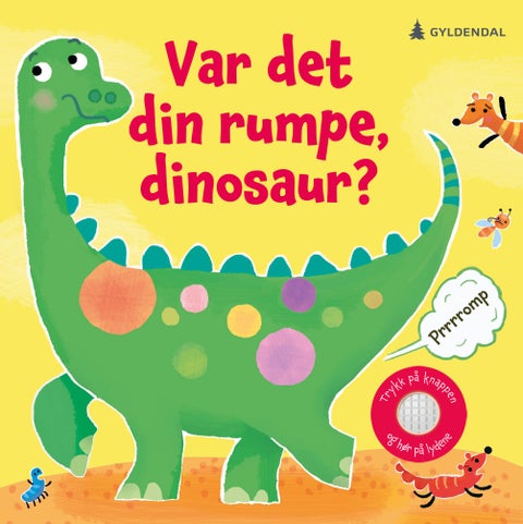 Var det din rumpe, dinosaur?